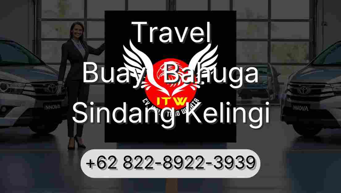 Travel Buay  Bahuga Sindang Kelingi