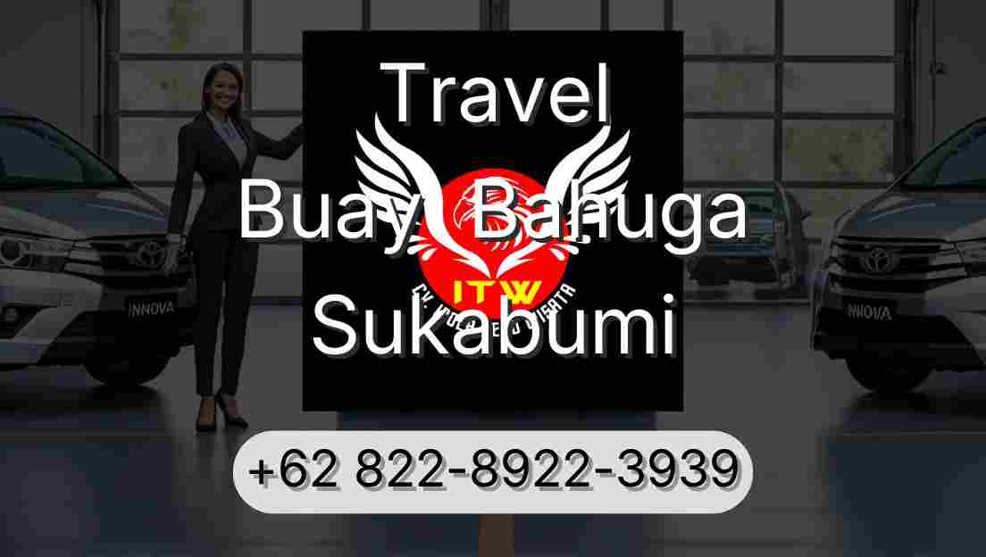 Travel Buay  Bahuga Sukabumi