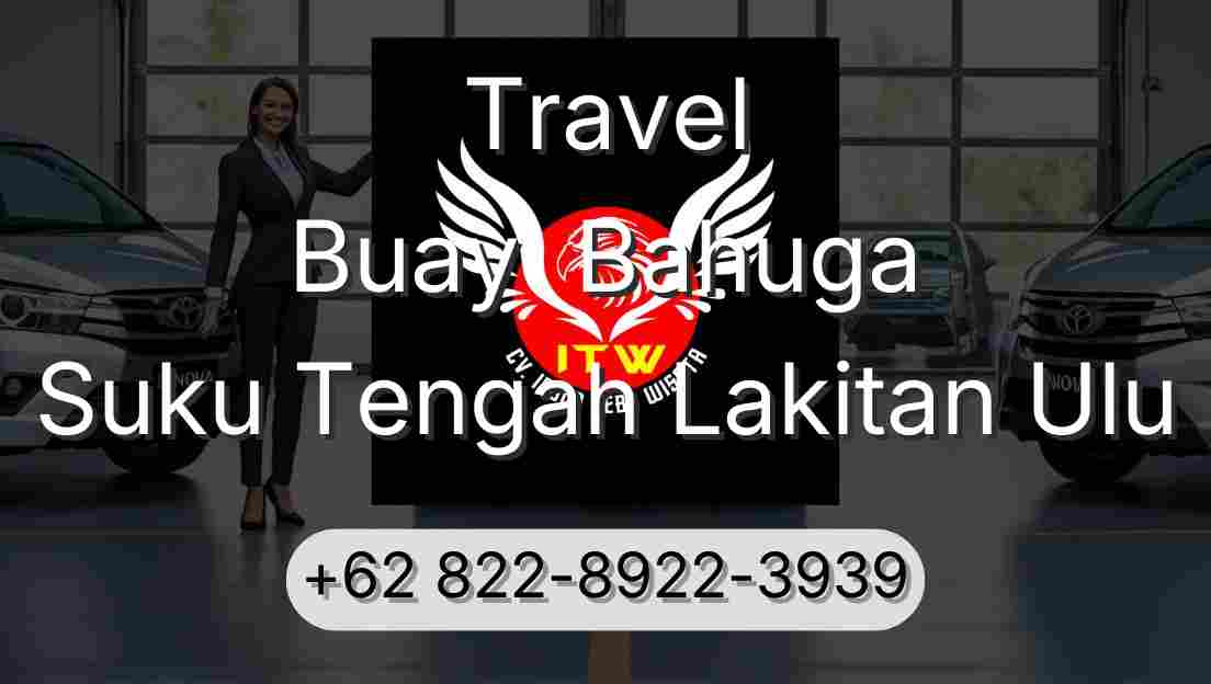 Travel Buay  Bahuga Suku Tengah Lakitan Ulu