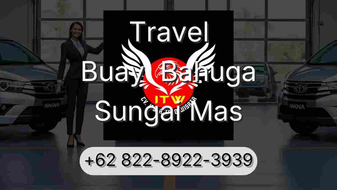Travel Buay  Bahuga Sungai Mas