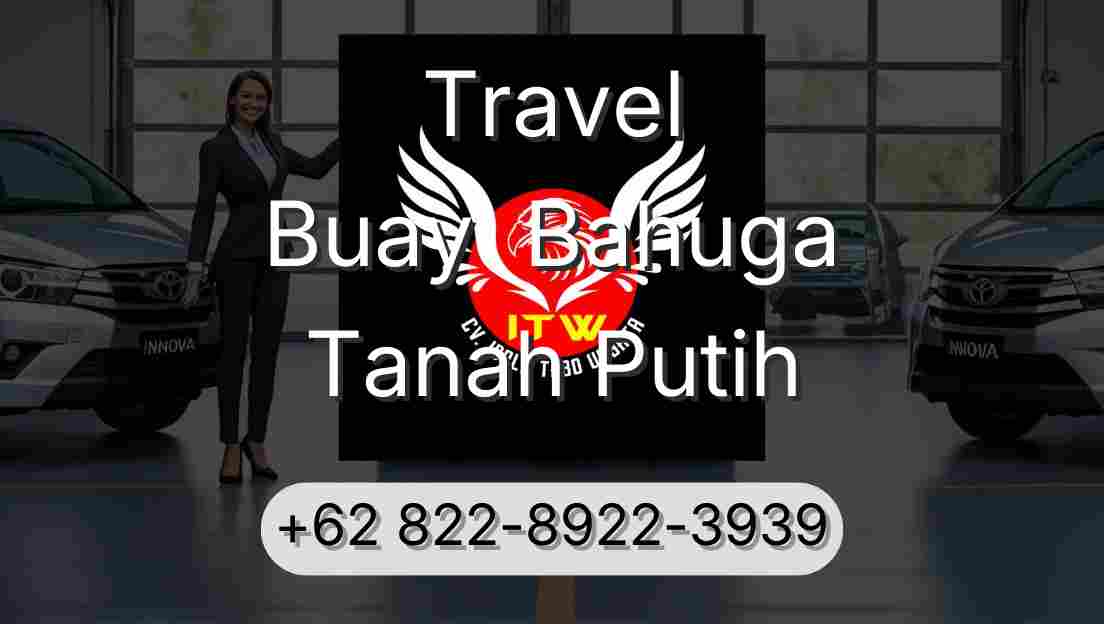 Travel Buay  Bahuga Tanah Putih