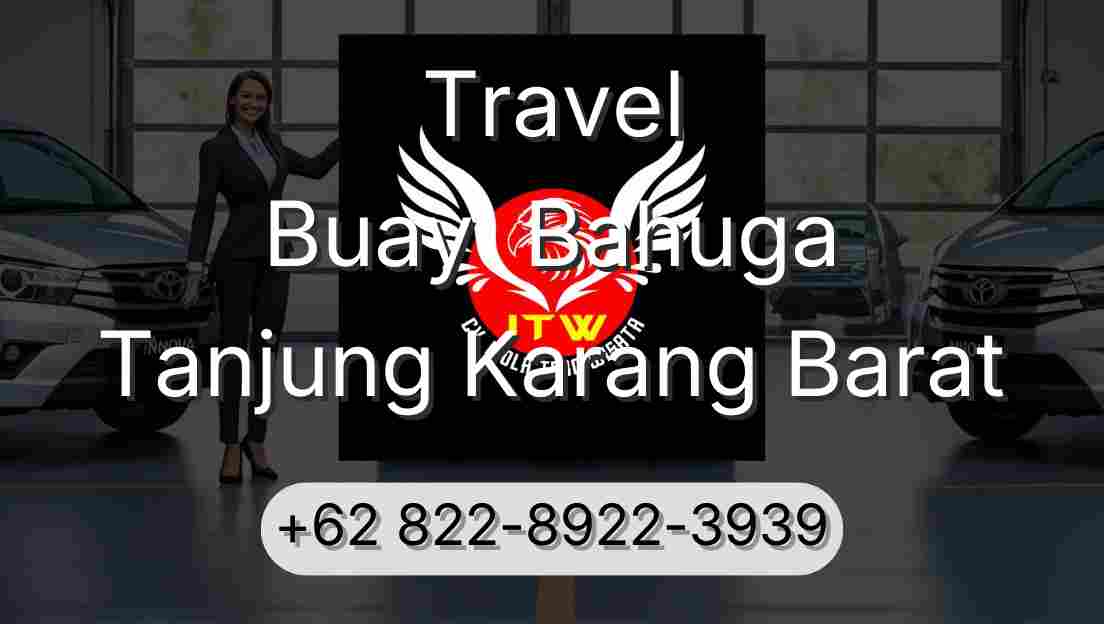 Travel Buay  Bahuga Tanjung Karang Barat
