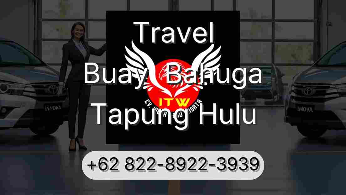 Travel Buay  Bahuga Tapung Hulu