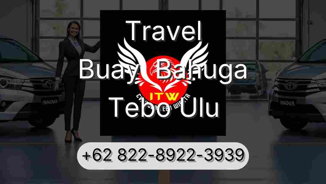 Travel Buay  Bahuga Tebo Ulu