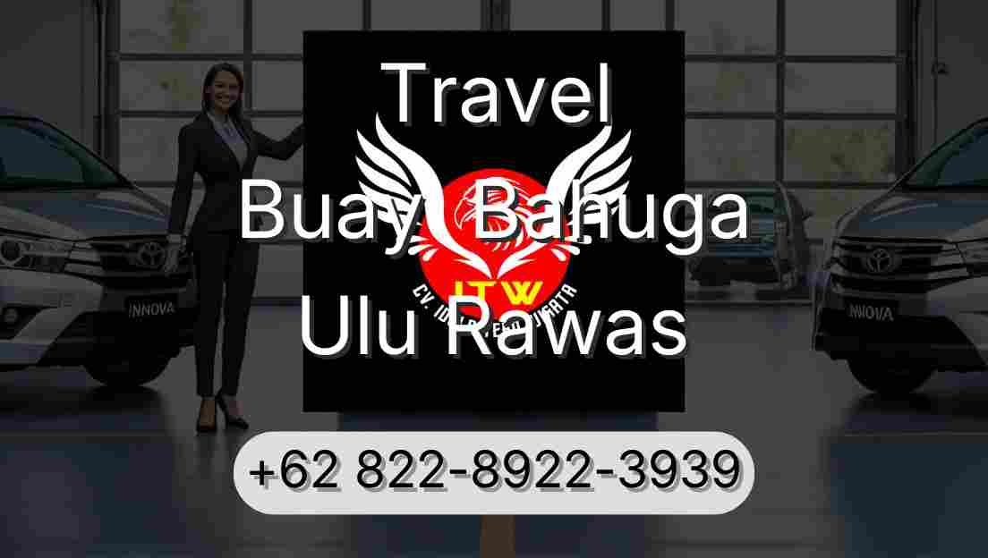 Travel Buay  Bahuga Ulu Rawas