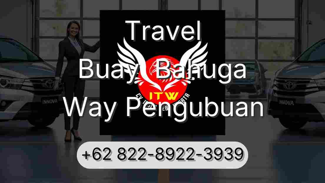 Travel Buay  Bahuga Way Pengubuan