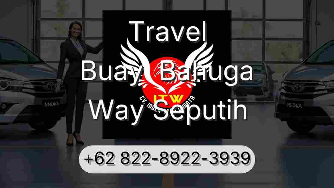 Travel Buay  Bahuga Way Seputih