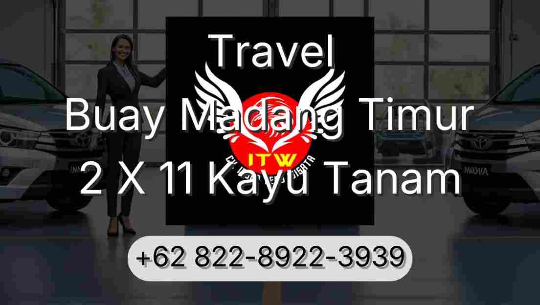 Travel Buay Madang Timur 2 X 11 Kayu Tanam