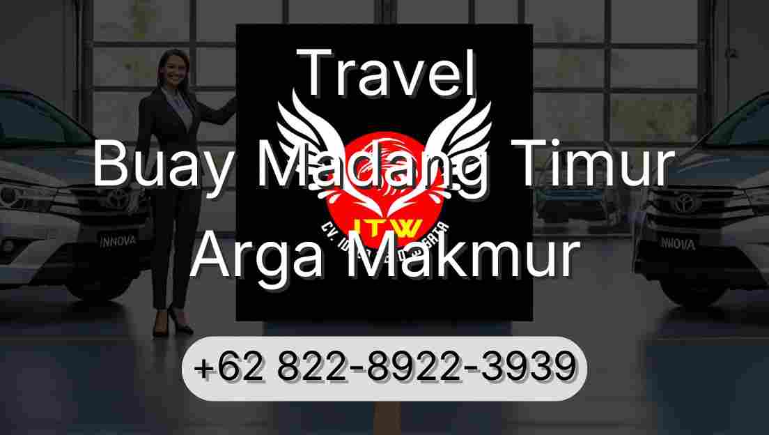 Travel Buay Madang Timur Arga Makmur