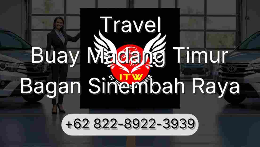 Travel Buay Madang Timur Bagan Sinembah Raya