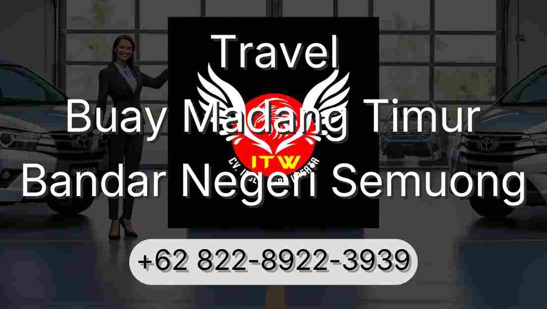 Travel Buay Madang Timur Bandar Negeri Semuong