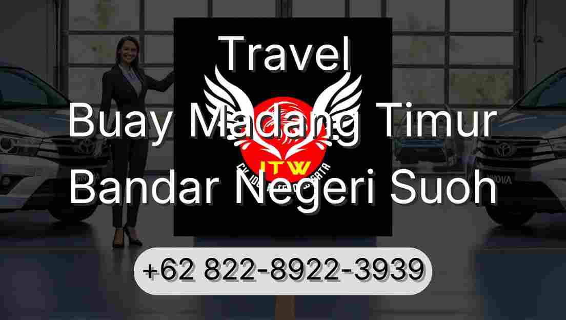 Travel Buay Madang Timur Bandar Negeri Suoh