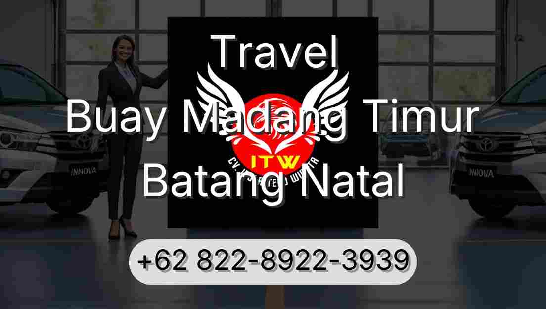 Travel Buay Madang Timur Batang Natal