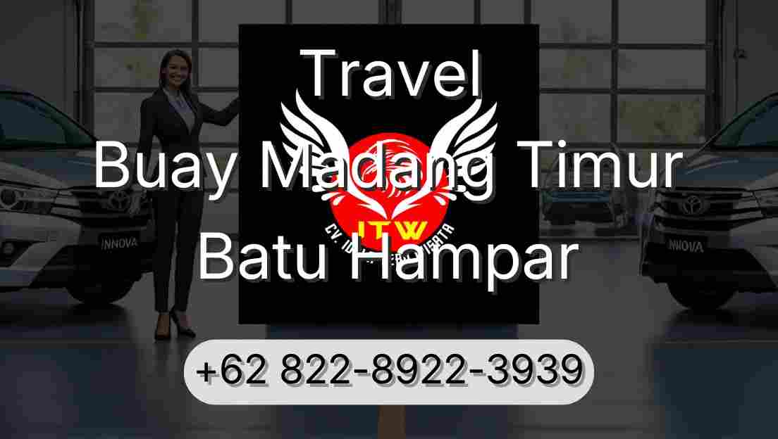 Travel Buay Madang Timur Batu Hampar