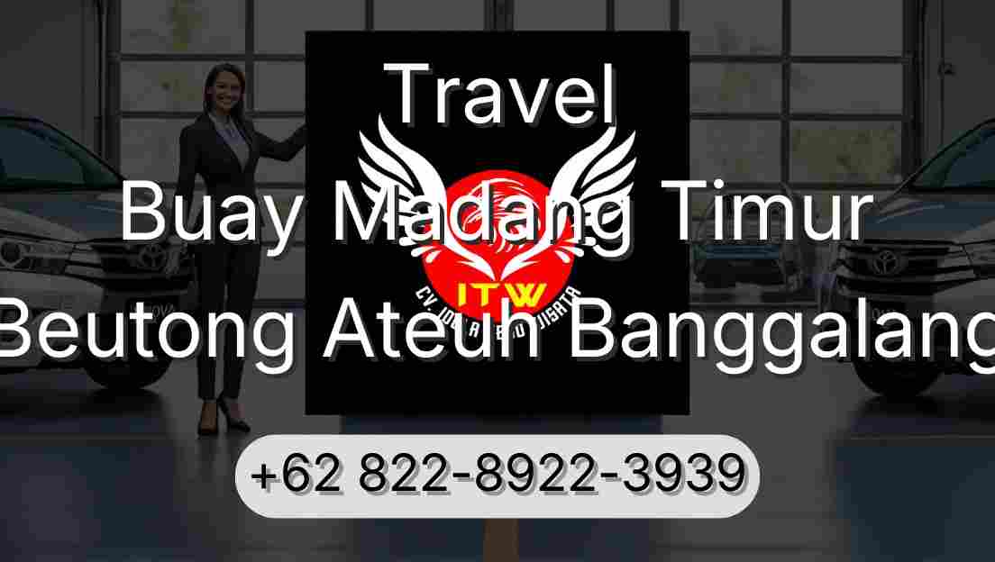 Travel Buay Madang Timur Beutong Ateuh Banggalang