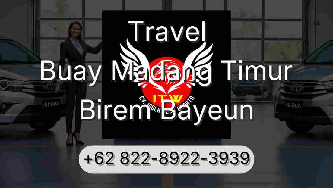 Travel Buay Madang Timur Birem Bayeun
