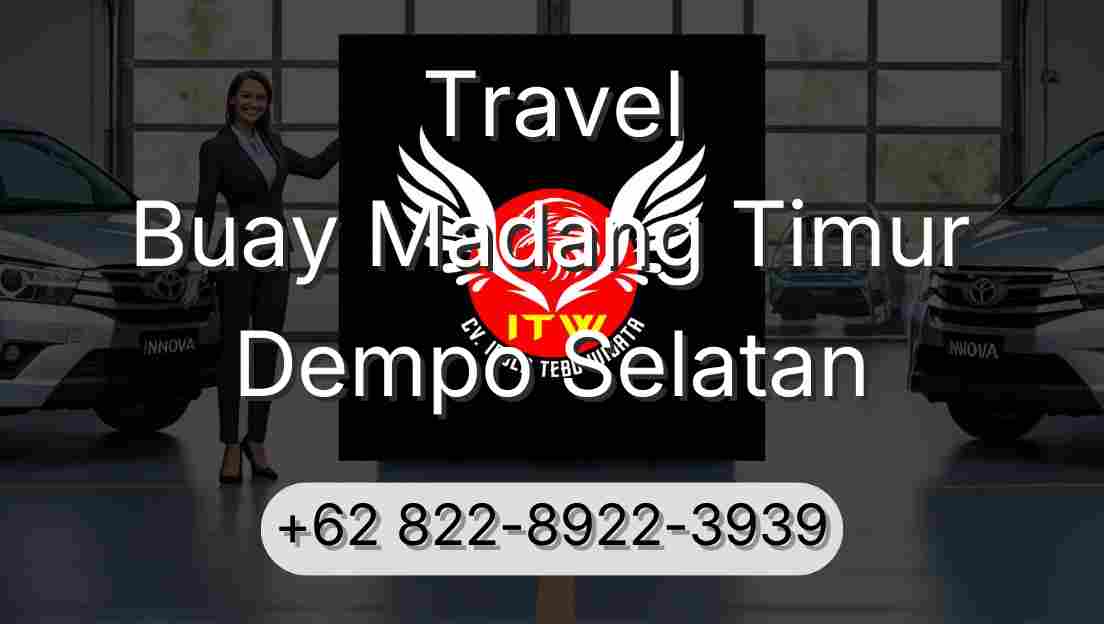 Travel Buay Madang Timur Dempo Selatan