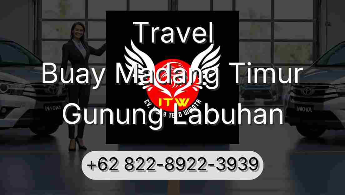 Travel Buay Madang Timur Gunung Labuhan