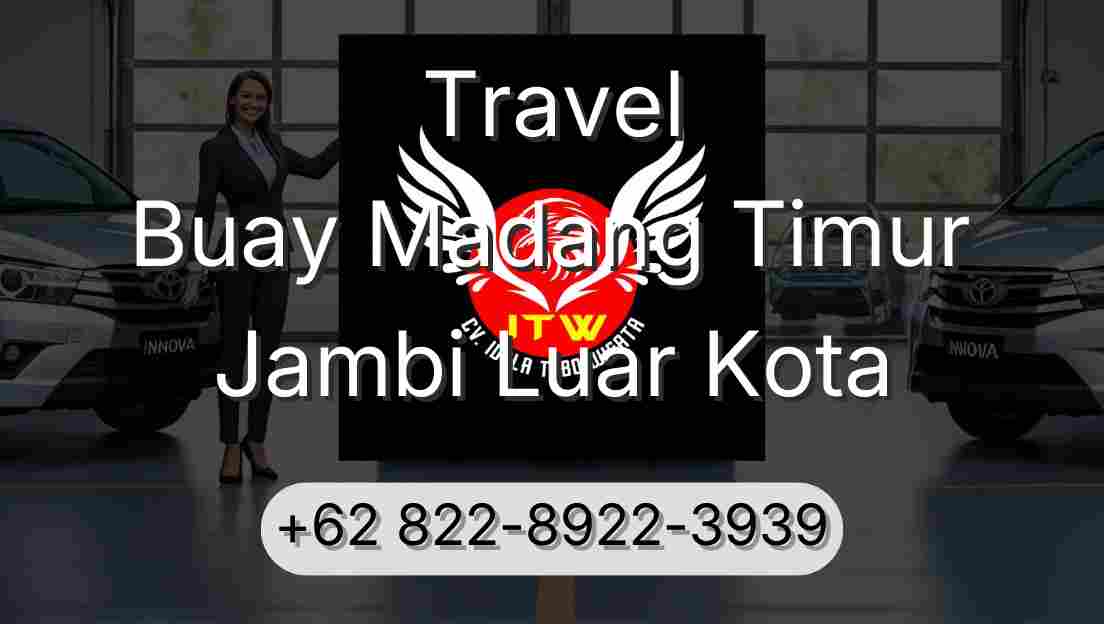 Travel Buay Madang Timur Jambi Luar Kota