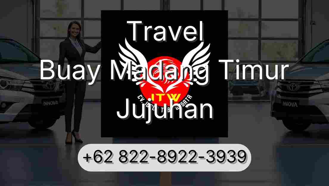 Travel Buay Madang Timur Jujuhan