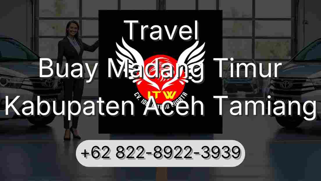 Travel Buay Madang Timur Kabupaten Aceh Tamiang