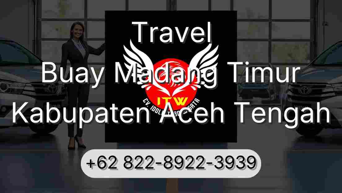 Travel Buay Madang Timur Kabupaten Aceh Tengah