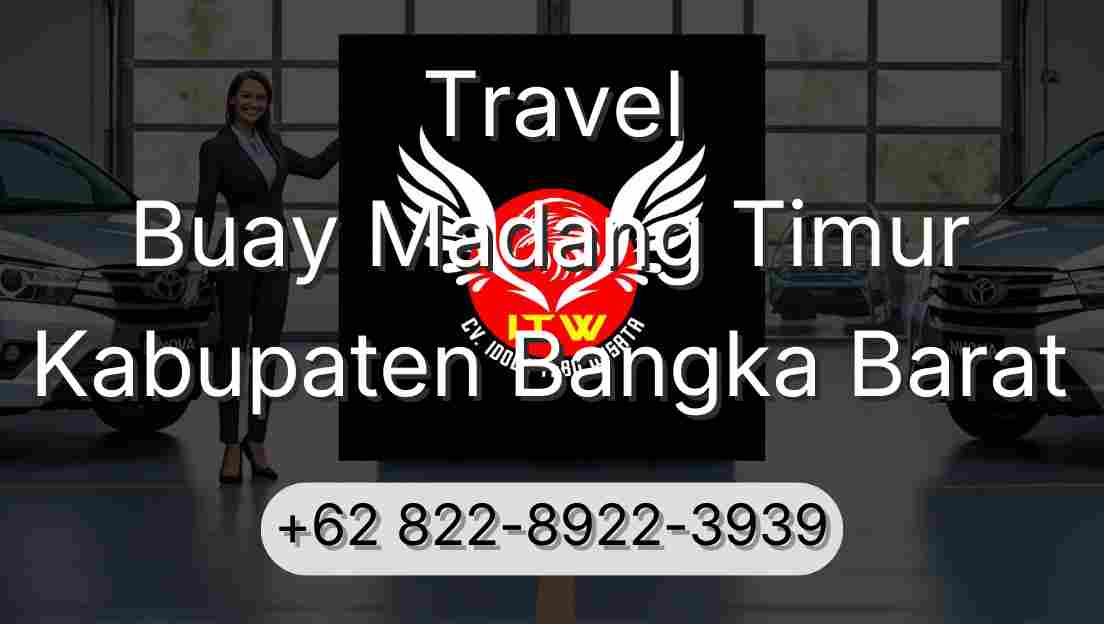Travel Buay Madang Timur Kabupaten Bangka Barat