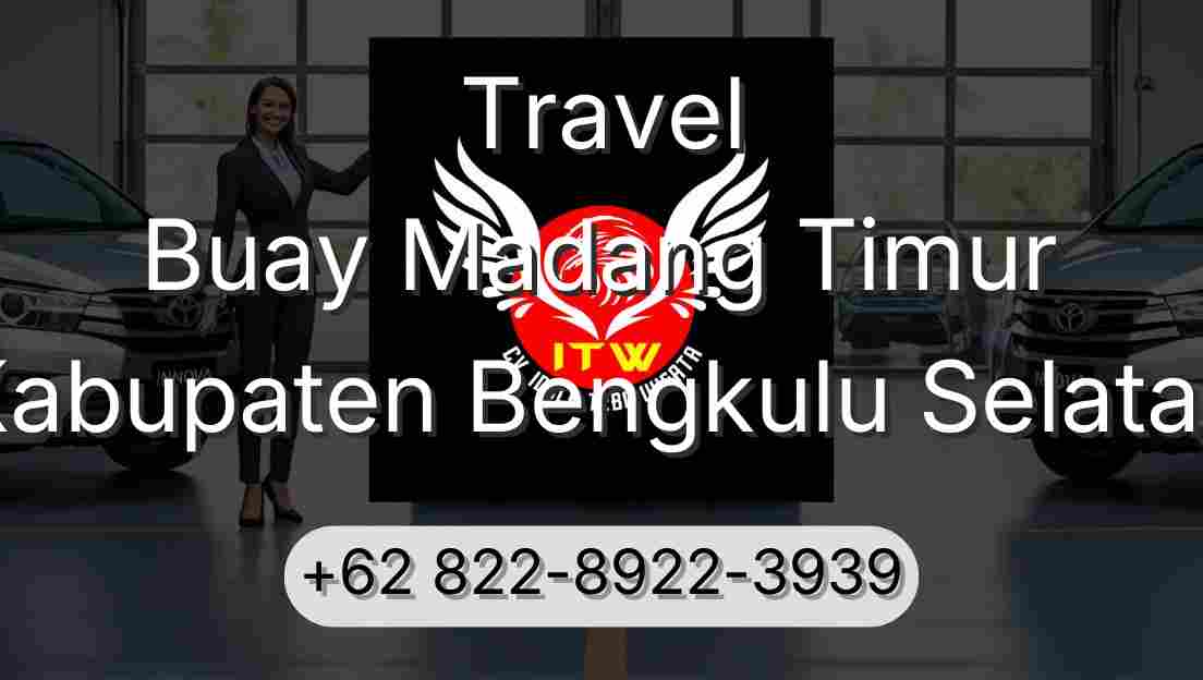 Travel Buay Madang Timur Kabupaten Bengkulu Selatan