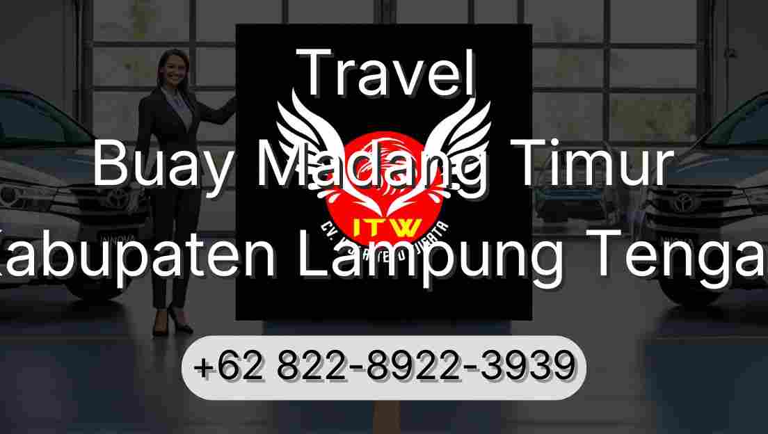 Travel Buay Madang Timur Kabupaten Lampung Tengah