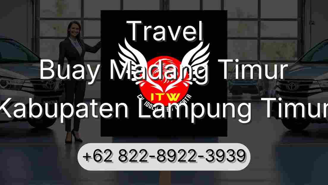 Travel Buay Madang Timur Kabupaten Lampung Timur