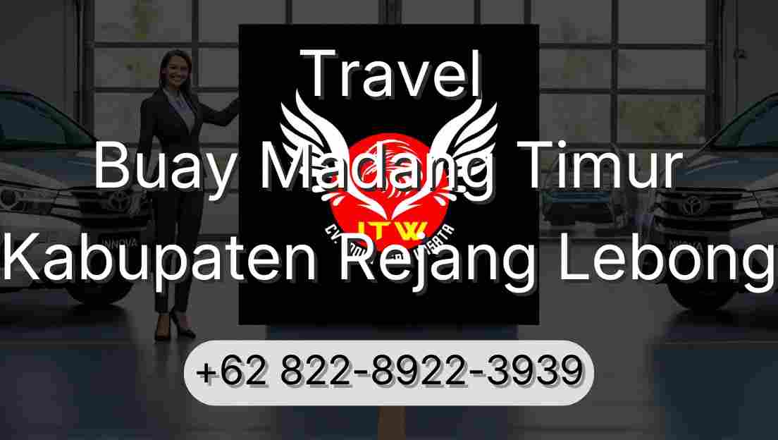 Travel Buay Madang Timur Kabupaten Rejang Lebong