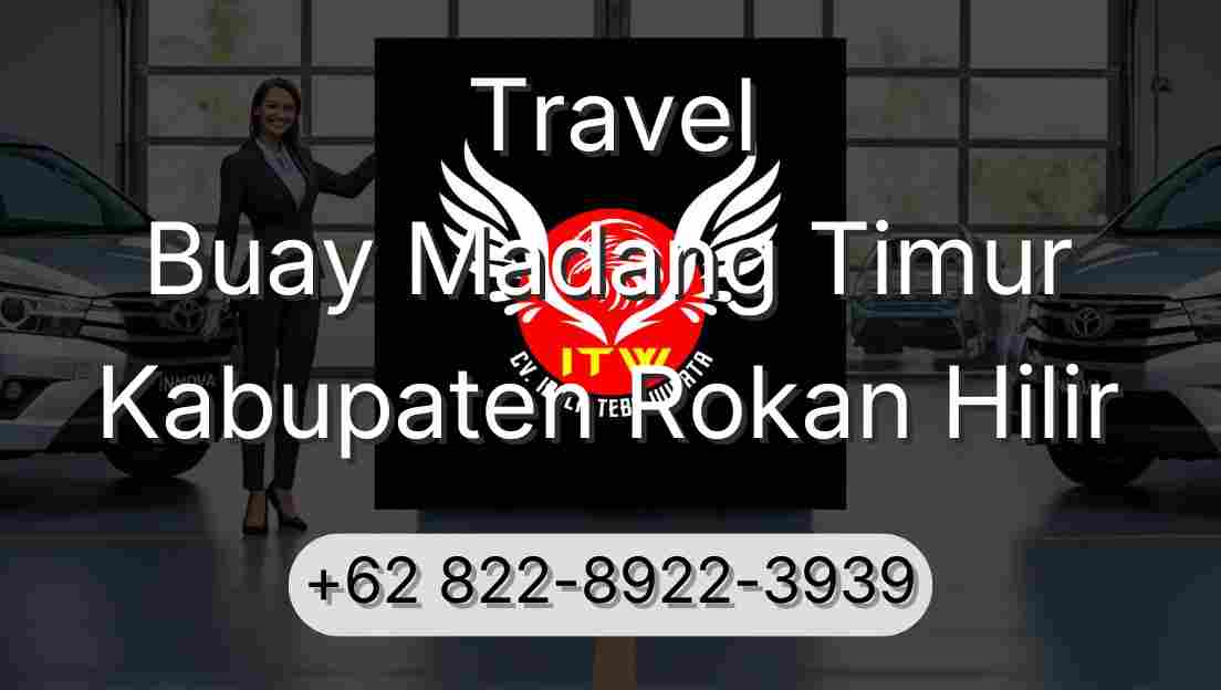 Travel Buay Madang Timur Kabupaten Rokan Hilir