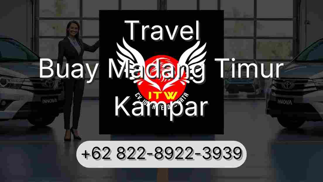 Travel Buay Madang Timur Kampar