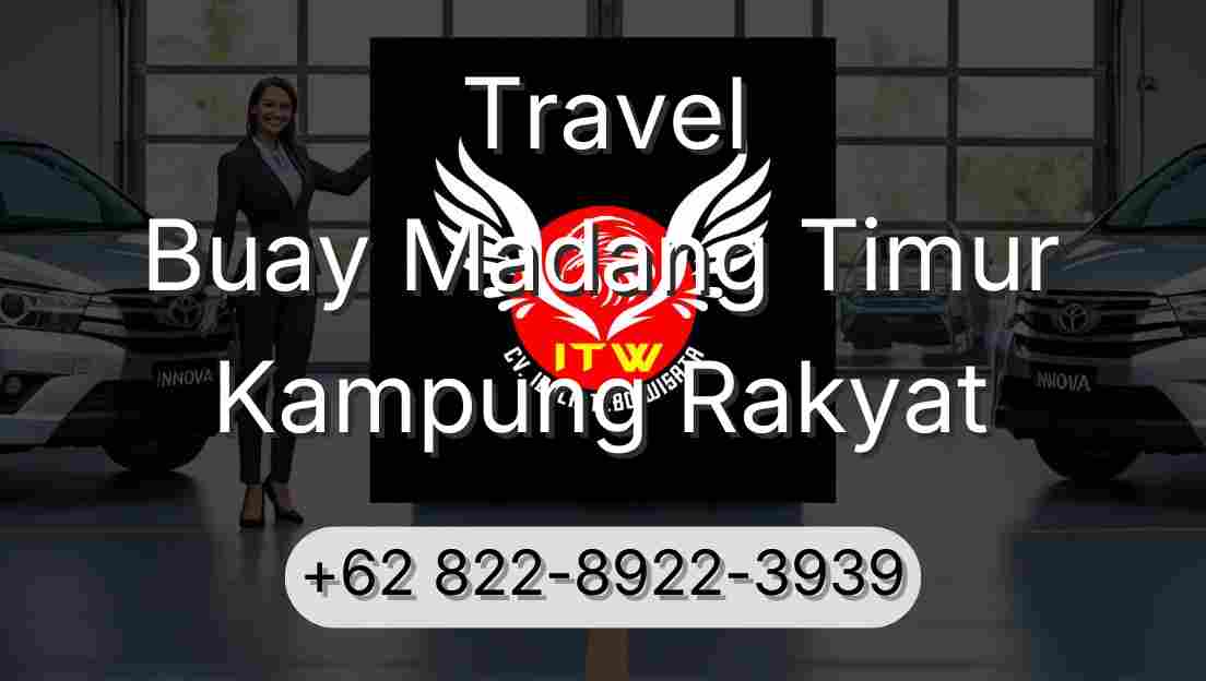Travel Buay Madang Timur Kampung Rakyat