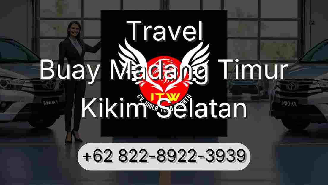 Travel Buay Madang Timur Kikim Selatan