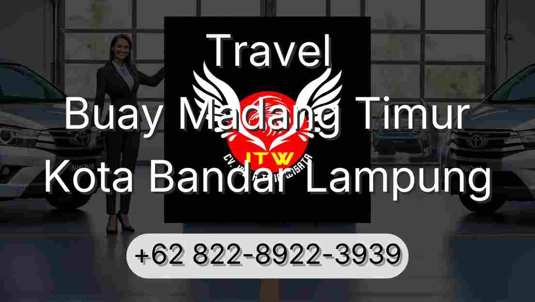 Travel Buay Madang Timur Kota Bandar Lampung