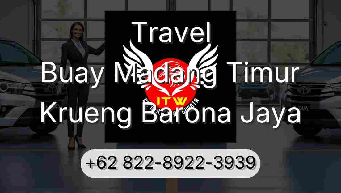 Travel Buay Madang Timur Krueng Barona Jaya