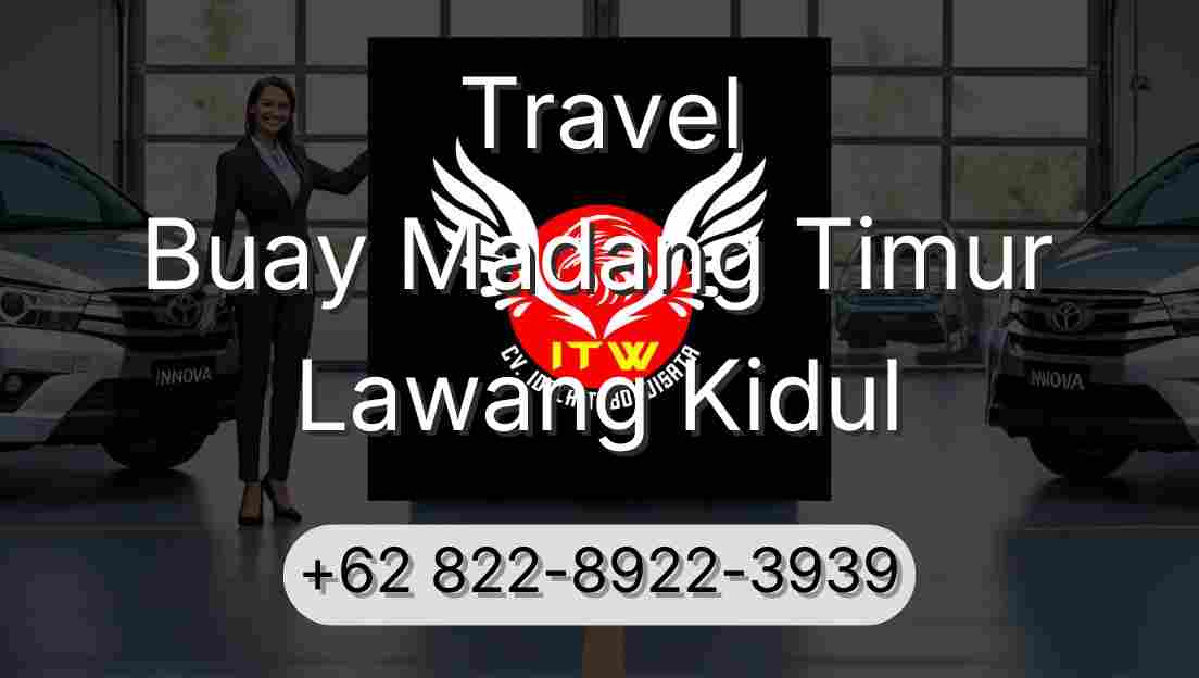 Travel Buay Madang Timur Lawang Kidul