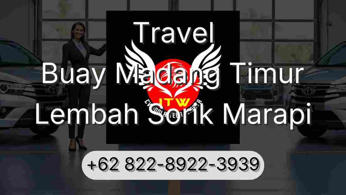 Travel Buay Madang Timur Lembah Sorik Marapi