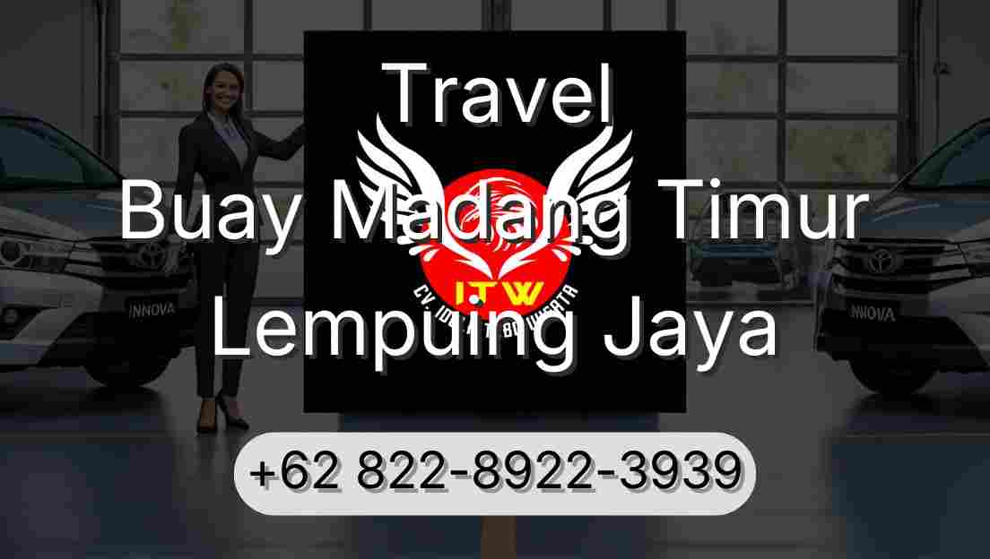 Travel Buay Madang Timur Lempuing Jaya