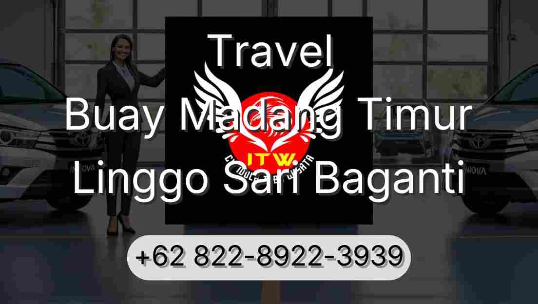 Travel Buay Madang Timur Linggo Sari Baganti