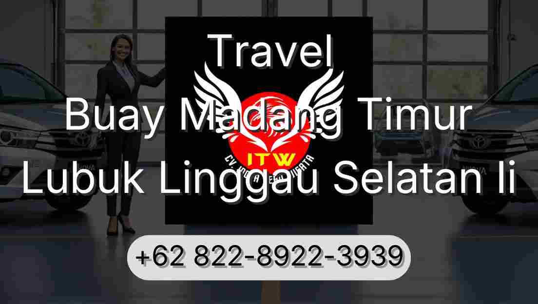 Travel Buay Madang Timur Lubuk Linggau Selatan Ii