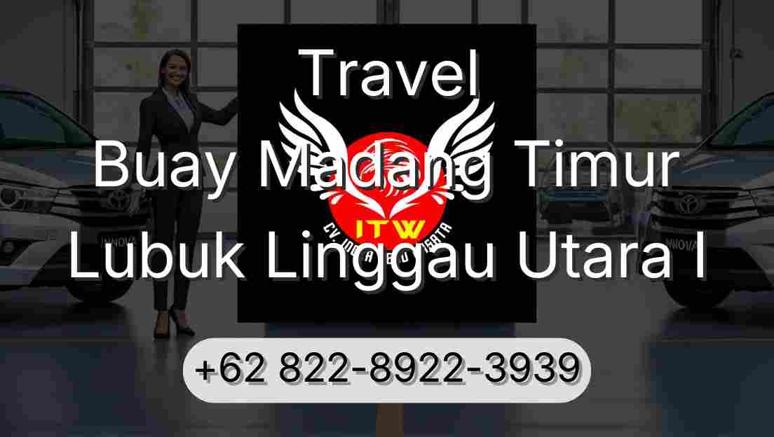 Travel Buay Madang Timur Lubuk Linggau Utara I