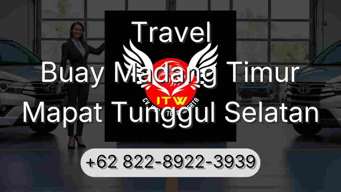 Travel Buay Madang Timur Mapat Tunggul Selatan