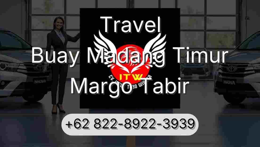 Travel Buay Madang Timur Margo Tabir