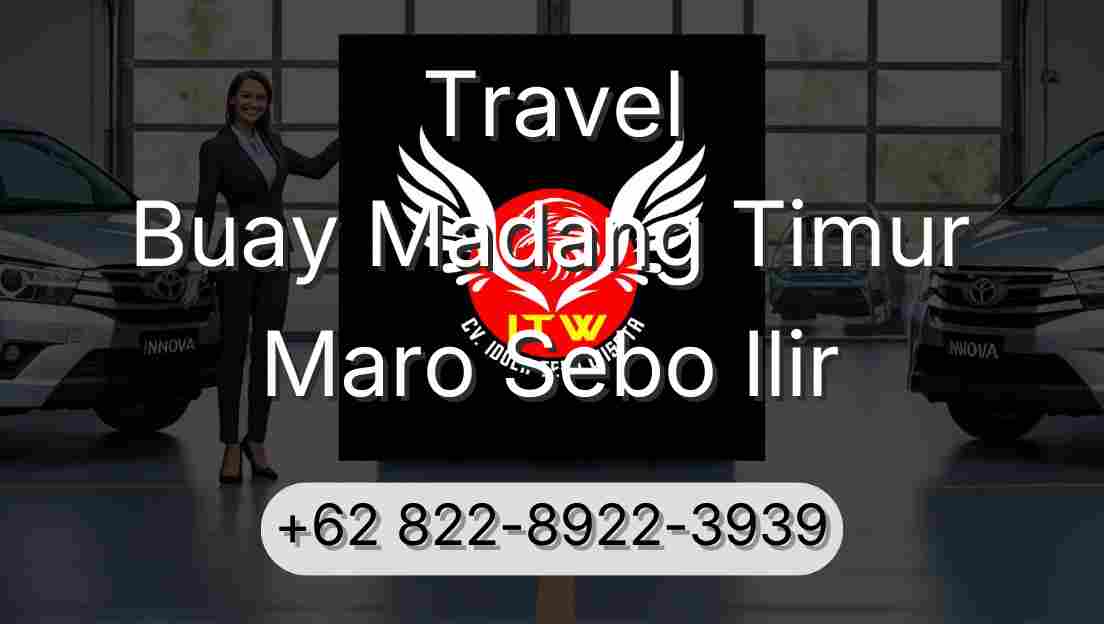 Travel Buay Madang Timur Maro Sebo Ilir