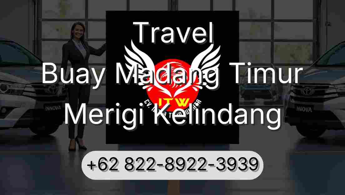 Travel Buay Madang Timur Merigi Kelindang
