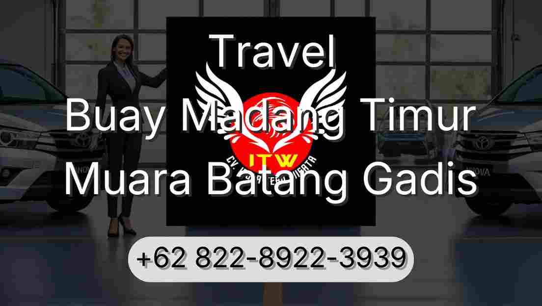Travel Buay Madang Timur Muara Batang Gadis