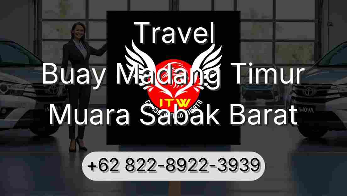 Travel Buay Madang Timur Muara Sabak Barat