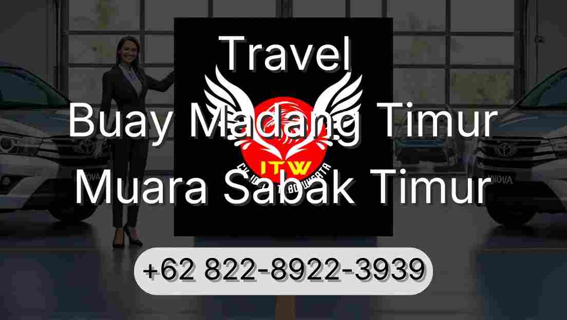 Travel Buay Madang Timur Muara Sabak Timur